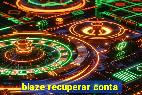 blaze recuperar conta